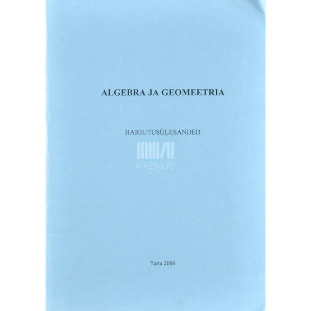 Mart Abel - Algebra ja geomeetria. Harjutusülesanded