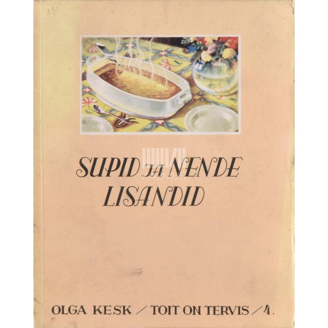 Olga Kesk - Toit on tervis. Supid ja nende lisandid 4. osa