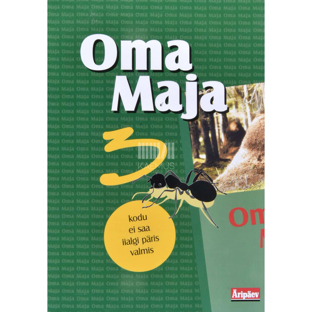 ... - Oma Maja 3. osa. Kodu ei saa iialgi päris valmis