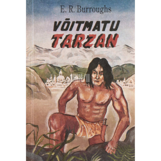 Edgar Rice Burroughs - Võitmatu Tarzan 13. osa