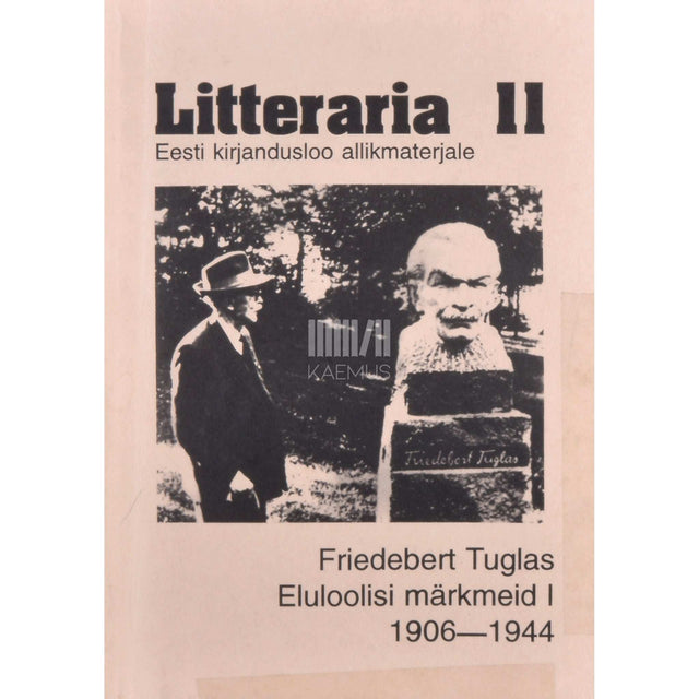 Friedebert Tuglas - Eluloolisi märkmeid. 1906-1944 1. osa