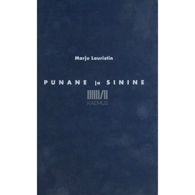 Marju Lauristin - Punane ja sinine. Peatükke kirjutamata elulooraamatust …