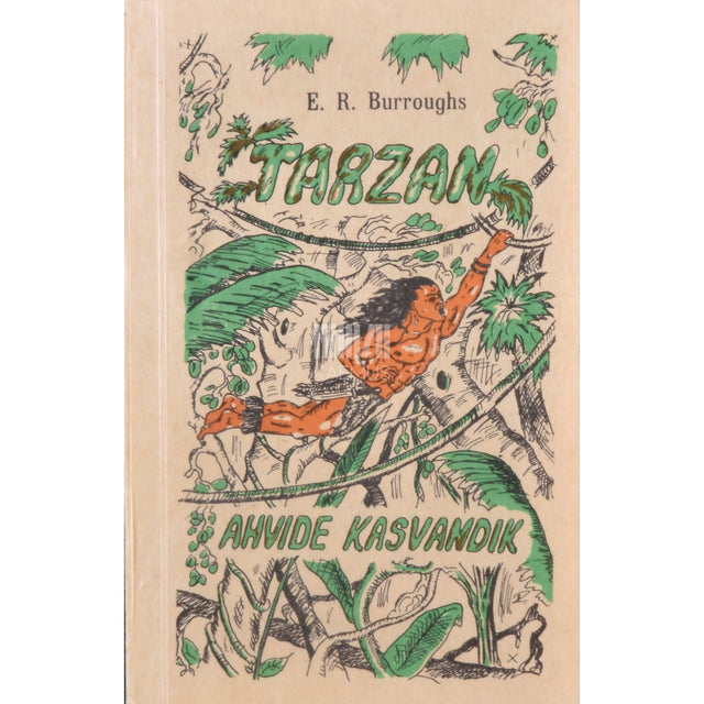 Edgar Rice Burroughs - Tarzan - ahvide kasvandik
