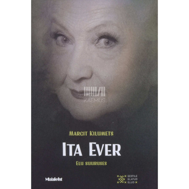Margit Kilumets - Ita Ever. Elu suuruses