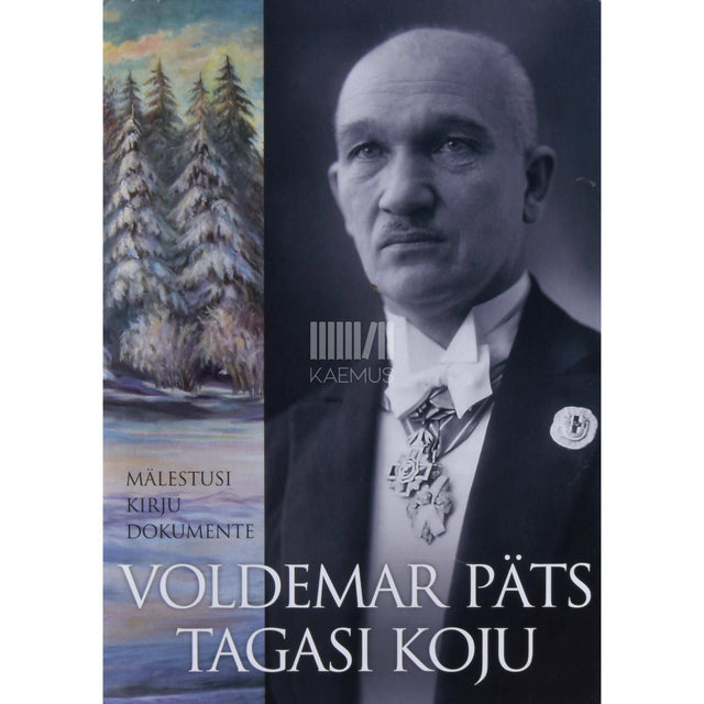 Voldemar Päts - Voldemar Päts. Tagasi koju. Mälestusi, kirju, dokumente