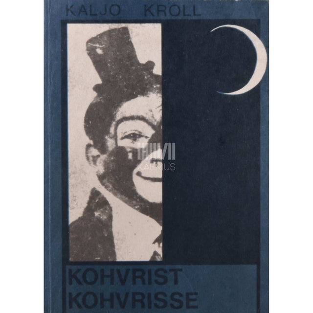 Kaljo Kroll - Kohvrist kohvrisse. Tsirkuseartistide Lidia ja Martin Krolli elu- ja loometeest