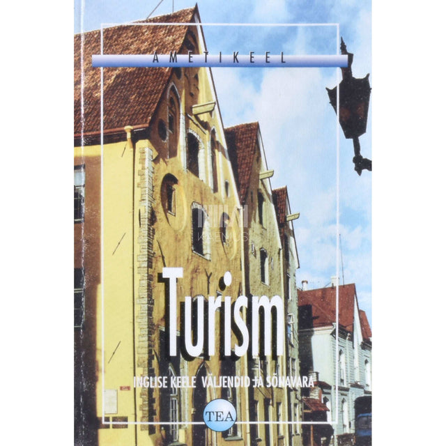 … - Turism. Inglise keel. Väljendid ja sõnavara