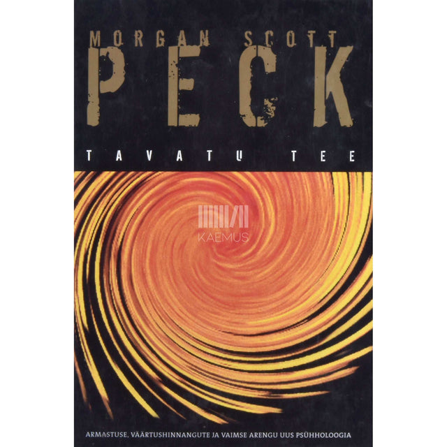 Morgan Scott Peck - Tavatu tee. Armastuse, väärtushinnangute ja vaimse arengu …
