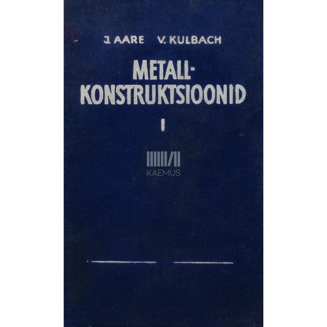 Johannes Aare, Valdek Kulbach - Metallkonstruktsioonid 1. osa