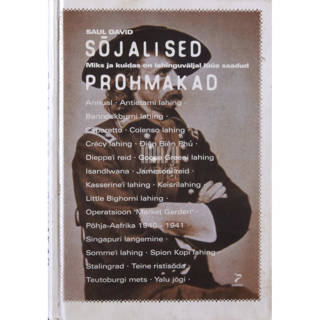 Saul David - Sõjalised prohmakad. Miks ja kuidas on lahinguväljal lüüa saadud