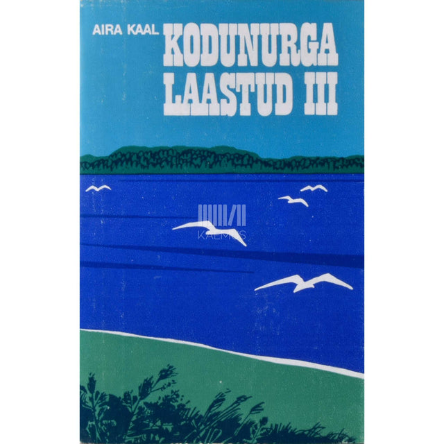 Aira Kaal - Kodunurga laastud 3. osa