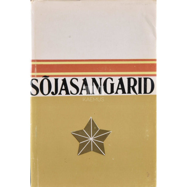 ... - Sõjasangarid. Võitlejatest, kes said Nõukogude Liidu …