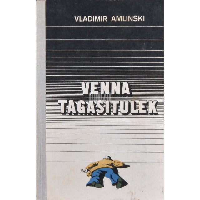 Vladimir Amlinski - Venna tagasitulek. Romaan ja jutustus