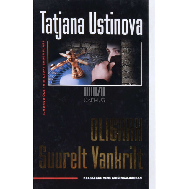 Tatjana Ustinova - Oligarh Suurelt Vankrilt