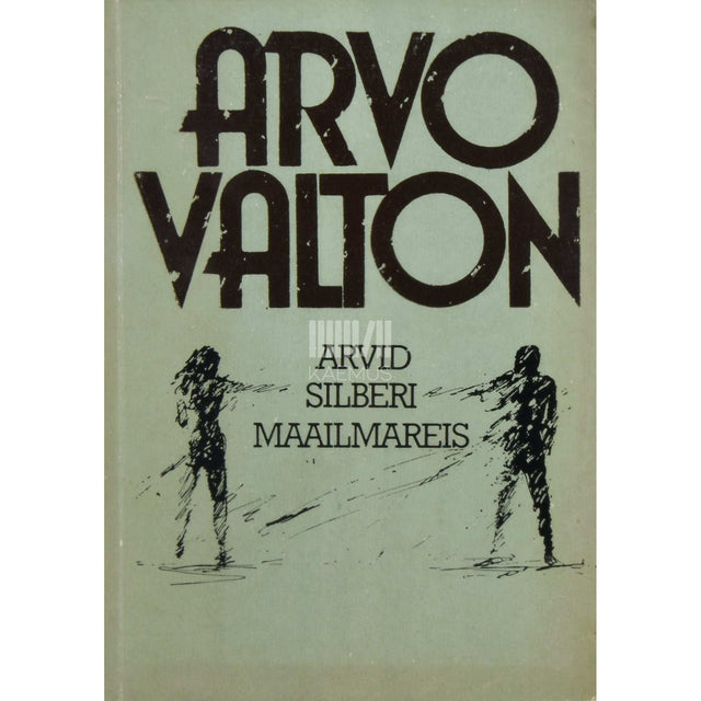 Arvo Valton - Arvid Silberi maailmareis