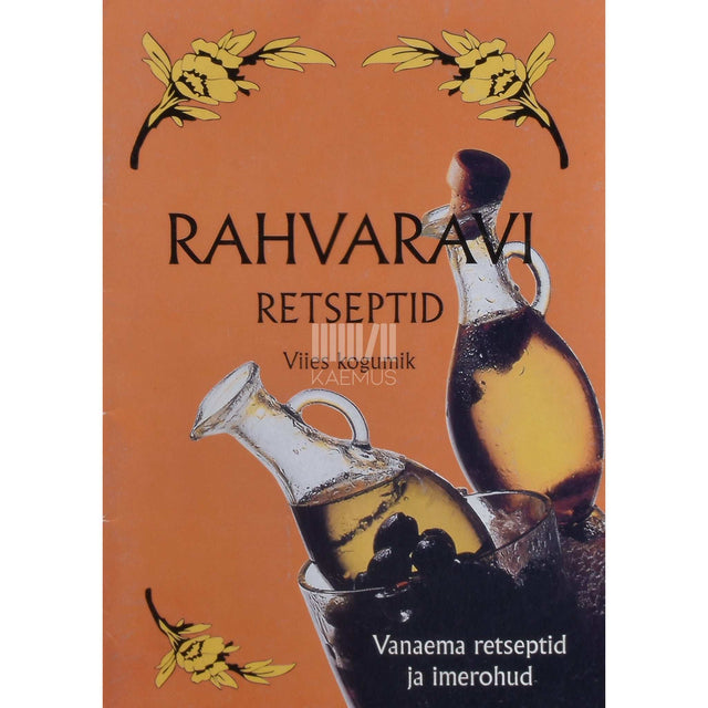 … - Rahvaravi retseptid 5. osa. Vanaema retseptid ja imerohud