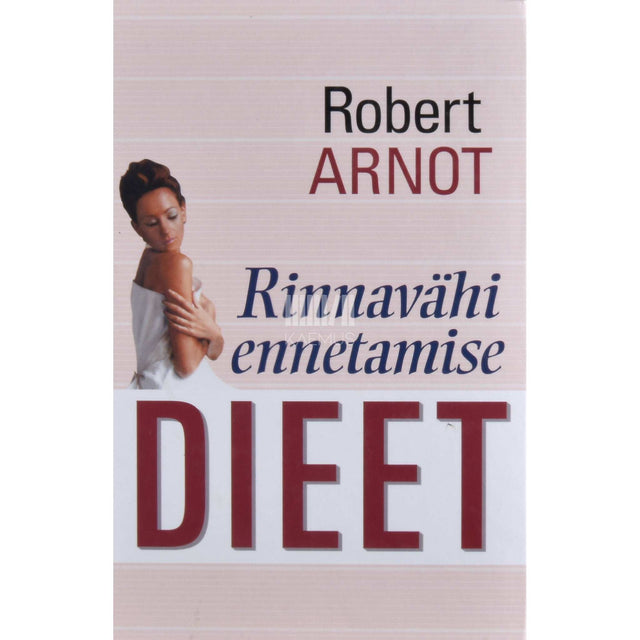 Robert Arnot - Rinnavähi ennetamise dieet