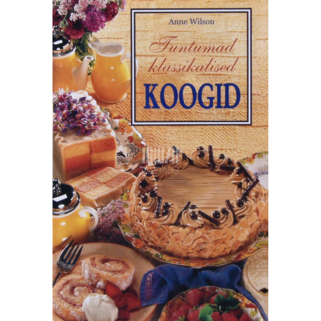 Anne Wilson - Tuntumad klassikalised koogid