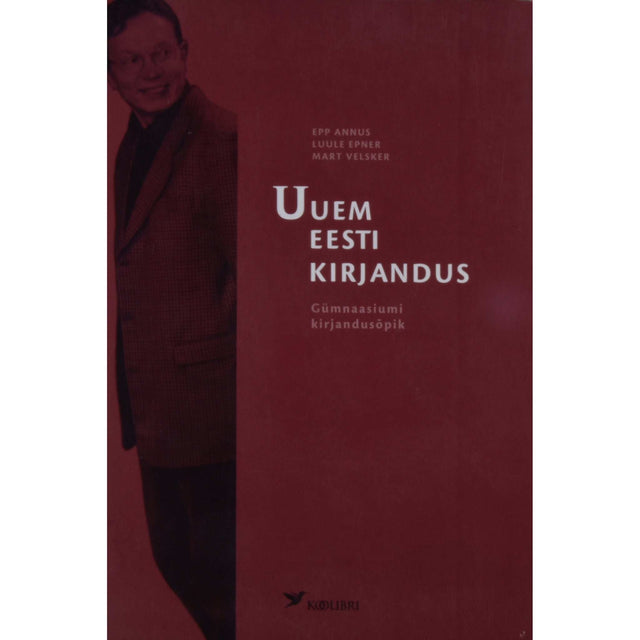 Epp Annus, Luule Epner, Mart Velsker - Uuem eesti kirjandus. Gümnaasiumi kirjandusõpik