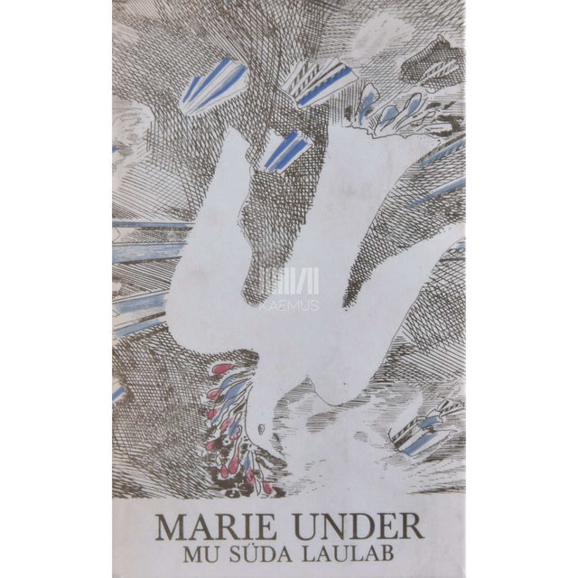 Marie Under - Mu süda laulab. Luuletusi kolmeteistkümnest kogust