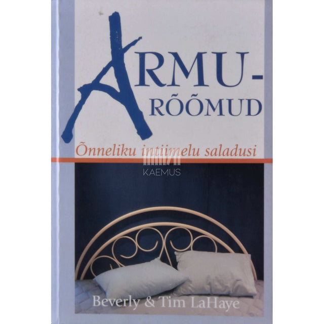 Beverly LaHaye, Tim LaHaye - Armurõõmud. Õnneliku intiimelu saladusi