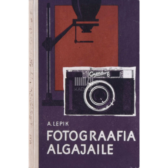 August Lepik - Fotograafia algajaile