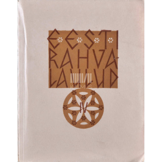 … - Eesti rahvalaulud. Antoloogia 4. osa