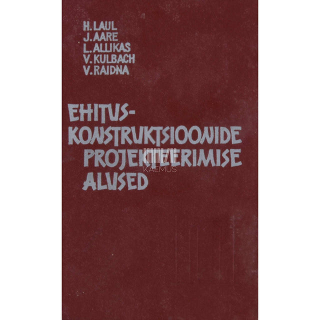 … - Ehituskonstruktsioonide projekteerimise alused
