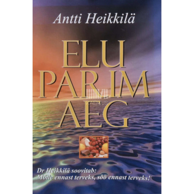 Antti Heikkilä - Elu parim aeg