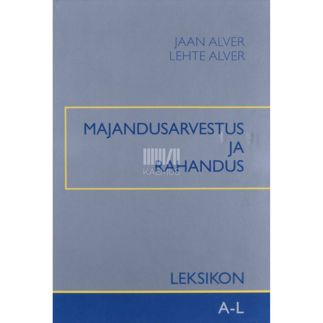Jaan Alver, Lehte Alver - Majandusarvestus ja rahandus 1. osa. Leksikon A-L