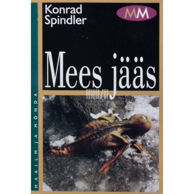 Konrad Spindler - Mees jääs. Uued sensatsioonilised andmed …