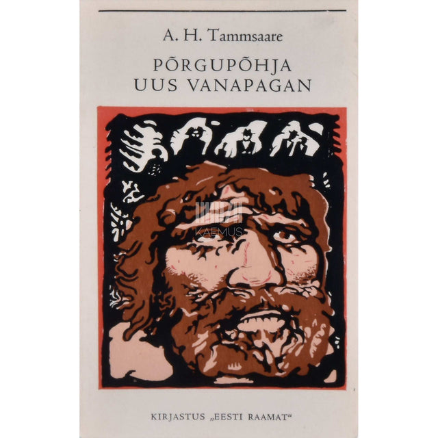 A. H. Tammsaare - Põrgupõhja uus Vanapagan