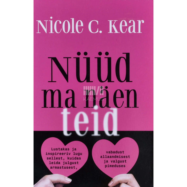 Nicole C. Kear - Nüüd ma näen teid