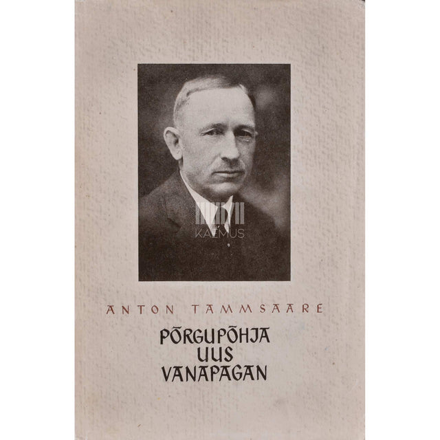 A. H. Tammsaare - Põrgupõhja uus Vanapagan