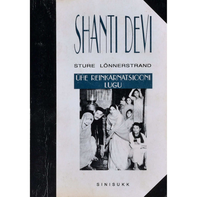 Sture Lönnerstrand - Shanti Devi. Ühe reinkarnatsiooni lugu
