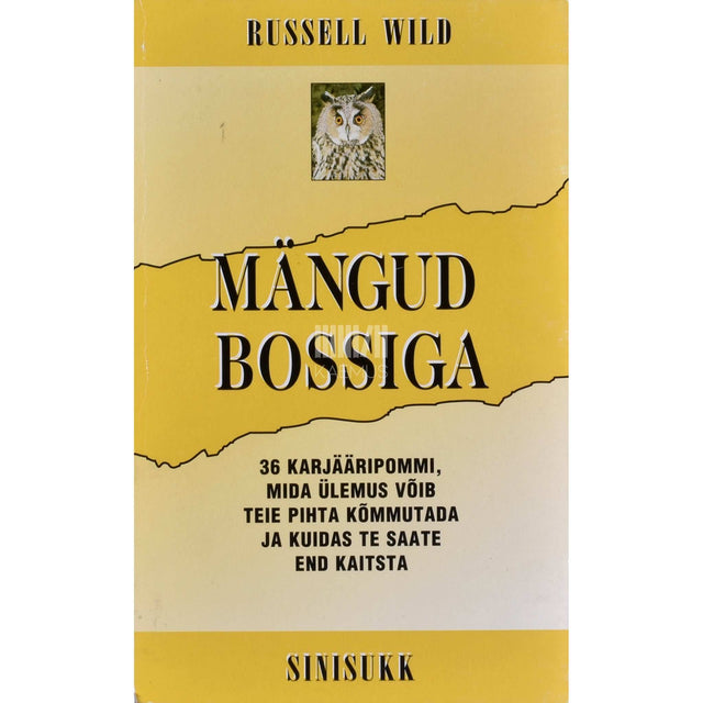 Russell Wild - Mängud bossiga. 36 karjääripommi, mida ülemus …