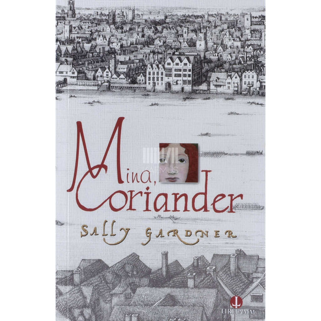 Sally Gardner - Mina, Coriander