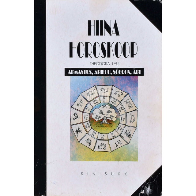 Theodora Lau - Hiina horoskoop. Armastus, abielu, sõprus, äri