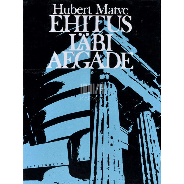 Hubert Matve - Ehitus läbi aegade