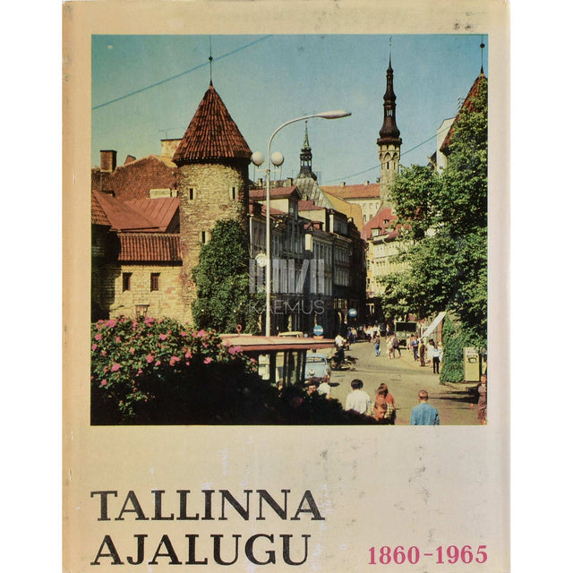 ... - Tallinna ajalugu. 1860 - 1965