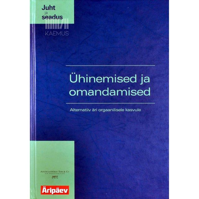 … - Ühinemised ja omandamised. Alternatiiv äri orgaanilisele kasvule