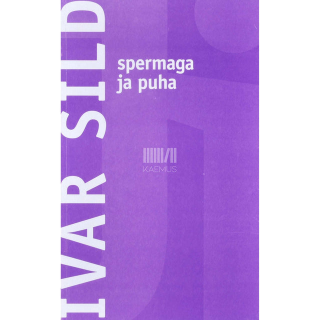 Ivar Sild - Spermaga ja puha
