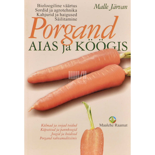 Malle Järvan - Porgand aias ja köögis