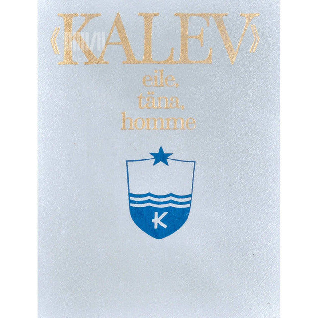 … - Kalev eile, täna, homme. Kogumik