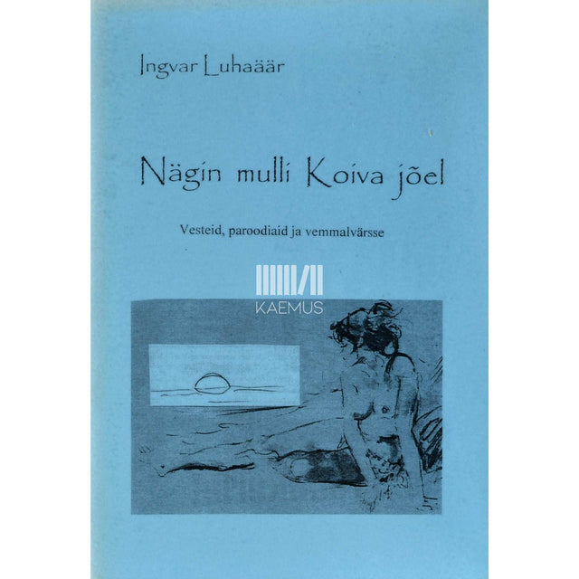Ingvar Luhaäär - Nägin mulli Koiva jõel