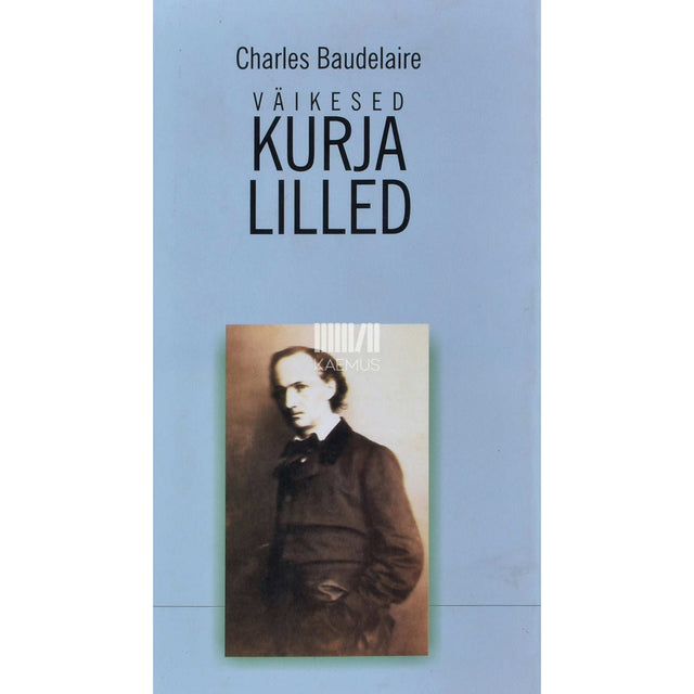 Charles Baudelaire - Väikesed kurja lilled. Valik tõlkeid. Luuletused