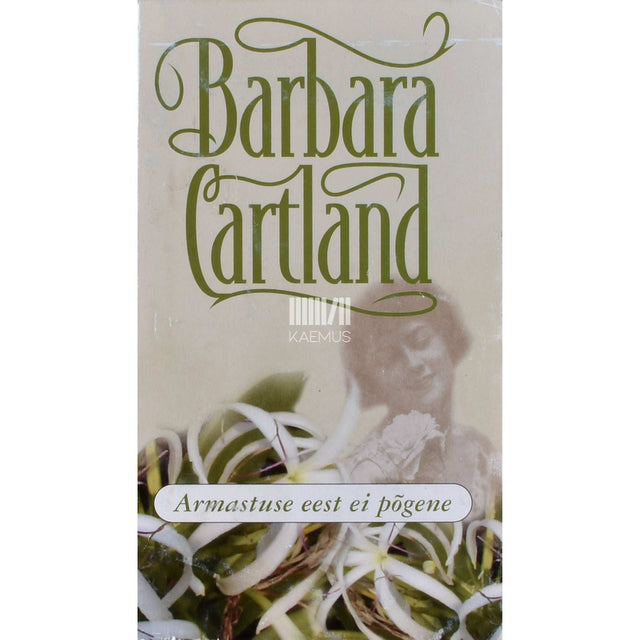 Barbara Cartland - Armastuse eest ei põgene