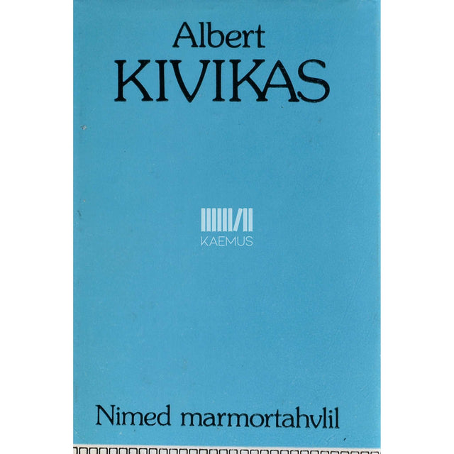 Albert Kivikas - Nimed marmortahvlil