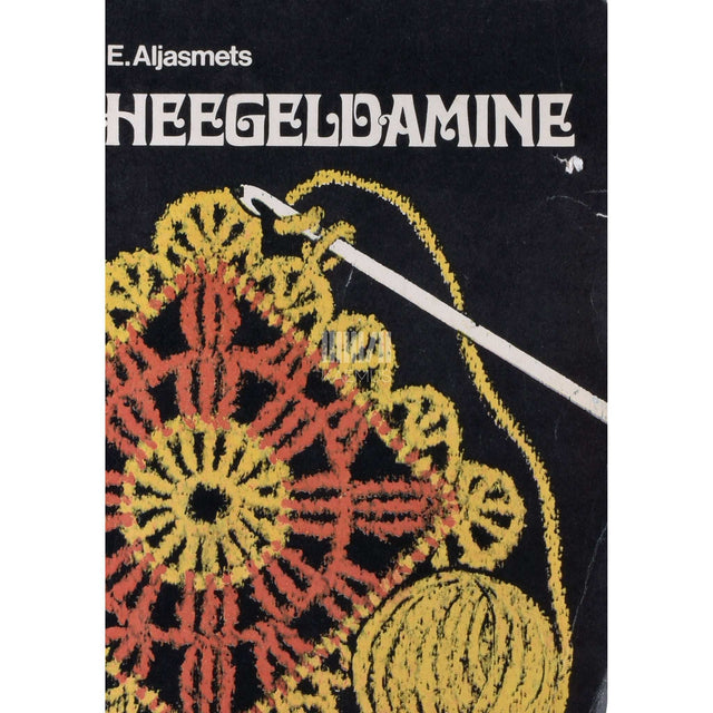 Erna Aljasmets - Heegeldamine