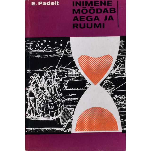 Erna Padelt - Inimene mõõdab aega ja ruumi